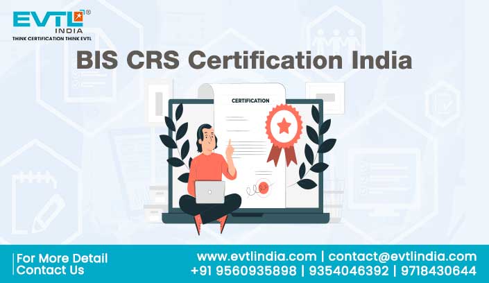 BIS CRS (Compulsory Registration Scheme) Certification India